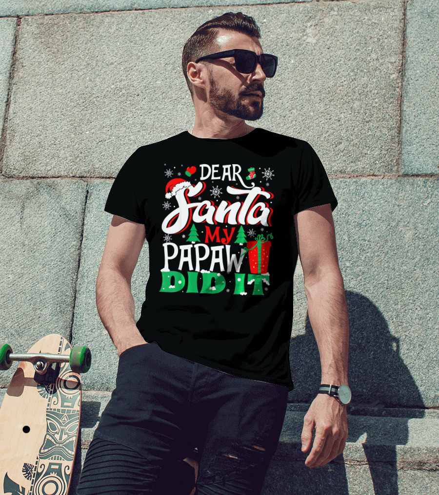 Dear Santa My Papaw Did It Christmas Tree Snowflakes Gift T-Shirt