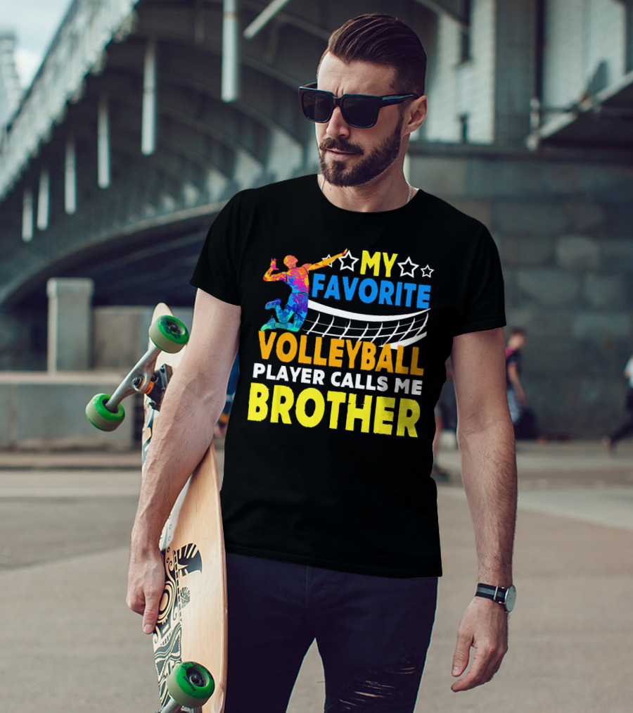 My Favorite Volleyball Player Calls ME Brother T-Shirt