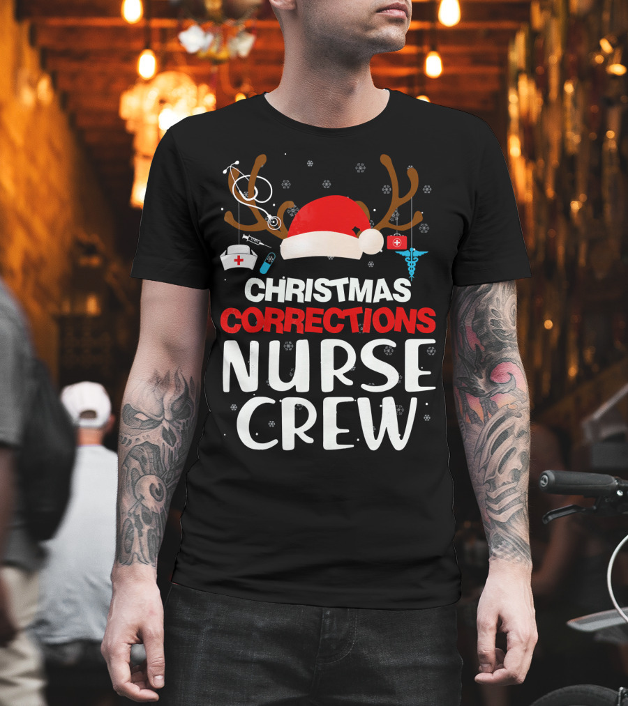 Christmas Corrections Nurse Crew Reindeer Antlers Santa Hat Stethoscope Syringe Caduceus T-Shirt