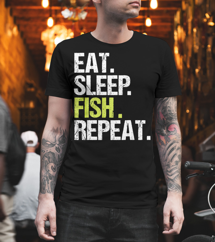 Eat Sleep Fish Repeat Fishing Fish T-Shirt