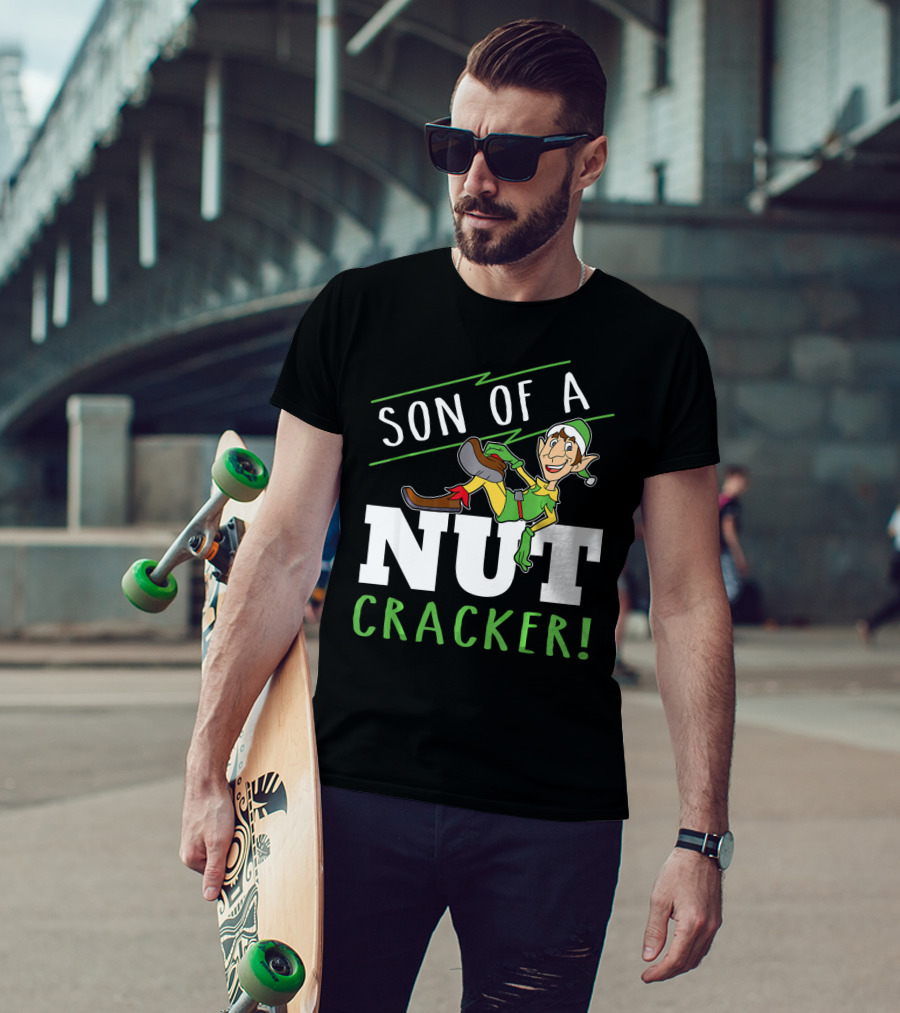 Son Of A Nutcracker Elf Inspired Holiday Phrase T-Shirt
