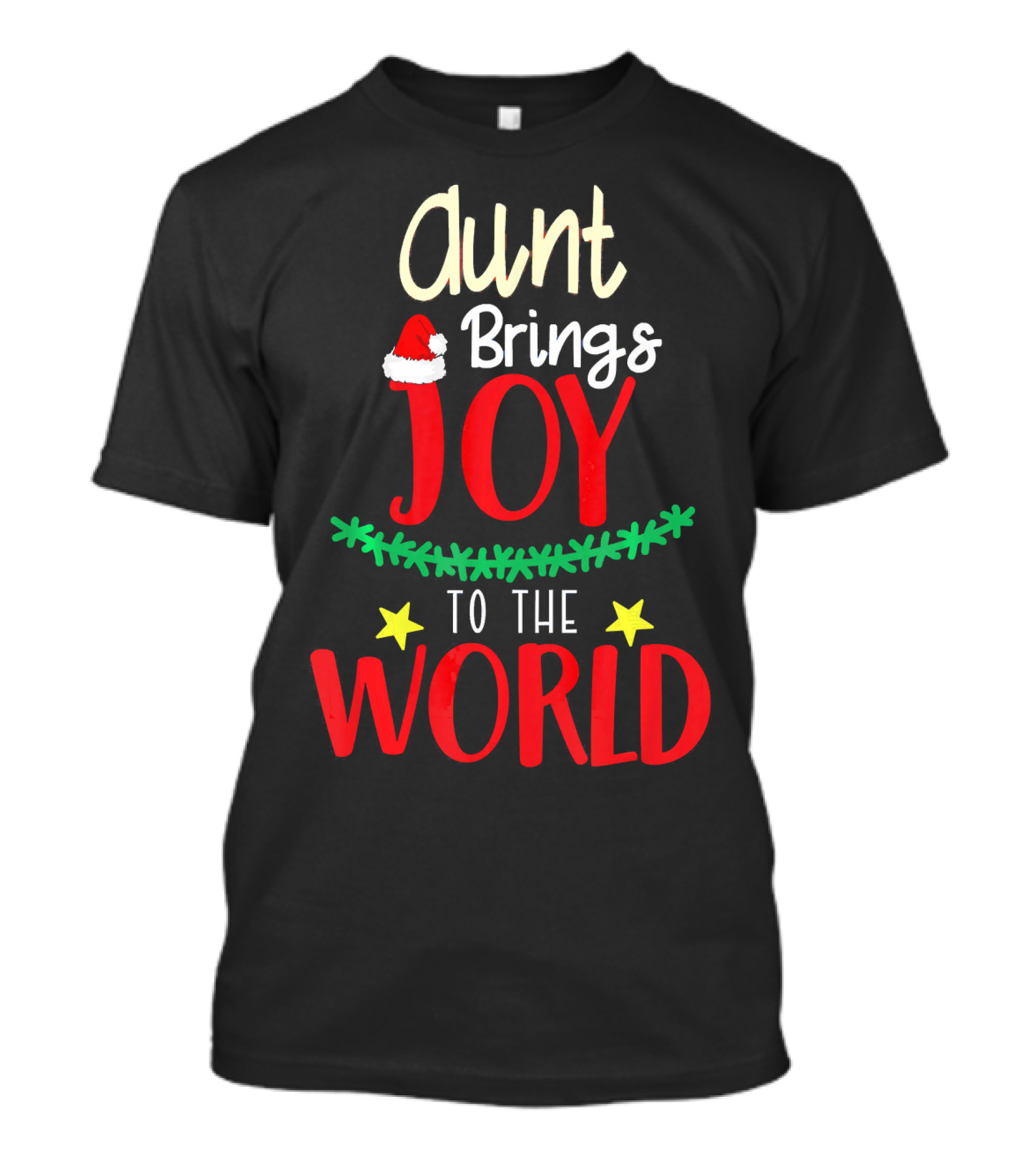 Aunt Brings Joy To The World Xmas Santa Hat Stars T-Shirt