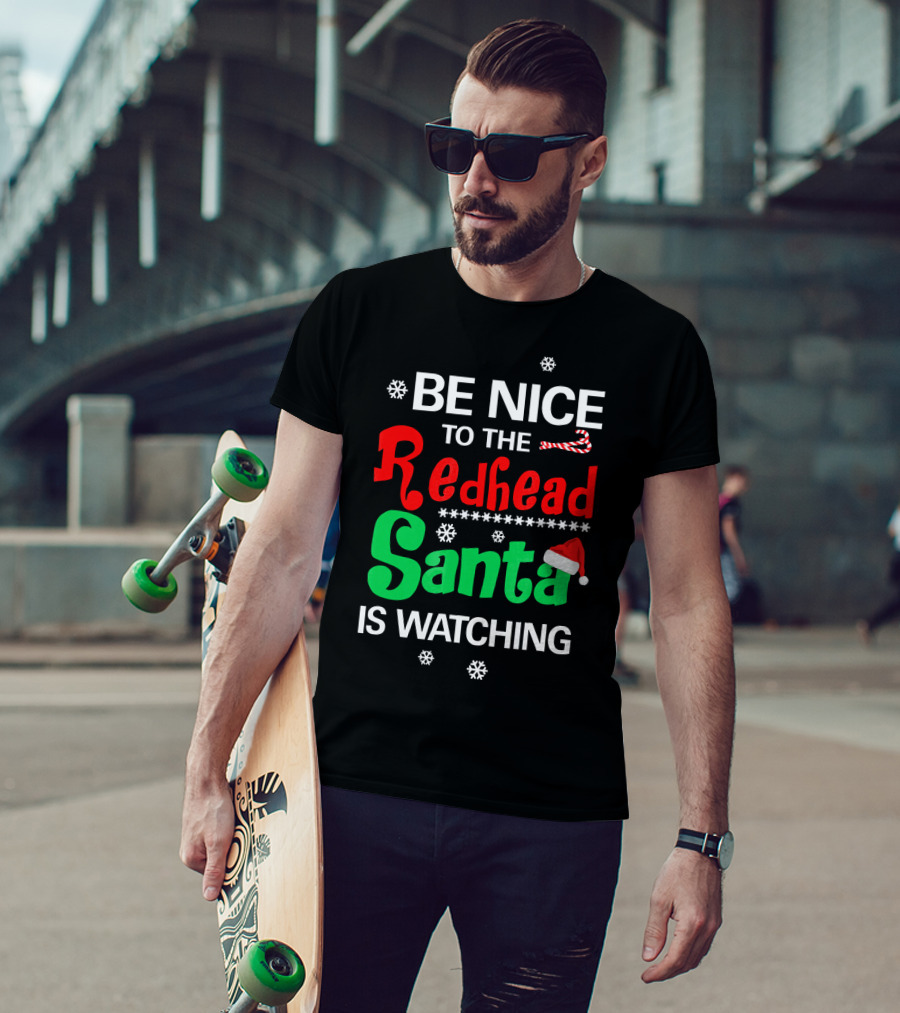 Be Nice To The Redhead Santa Is Watching Christmas Holiday Snowflakes Candy Cane Hat T-Shirt