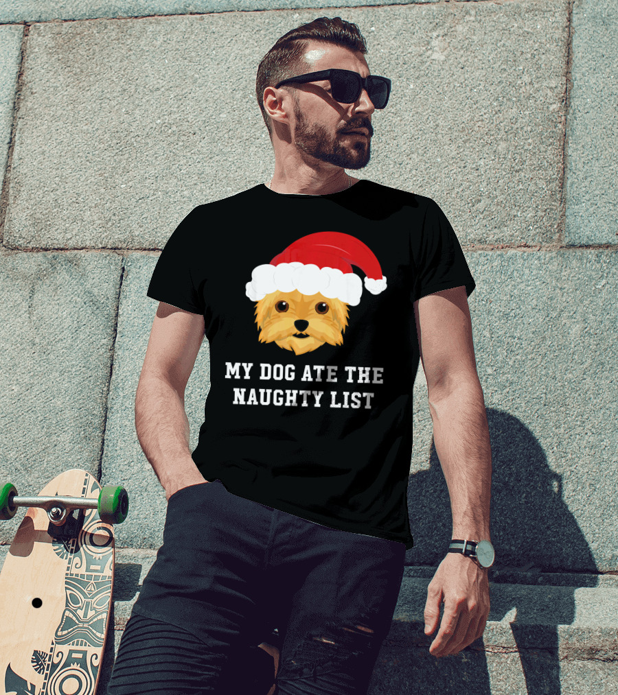 My Dog Ate The Naughty List Christmas Dog Yorkie Yorkshire Terrier T-Shirt