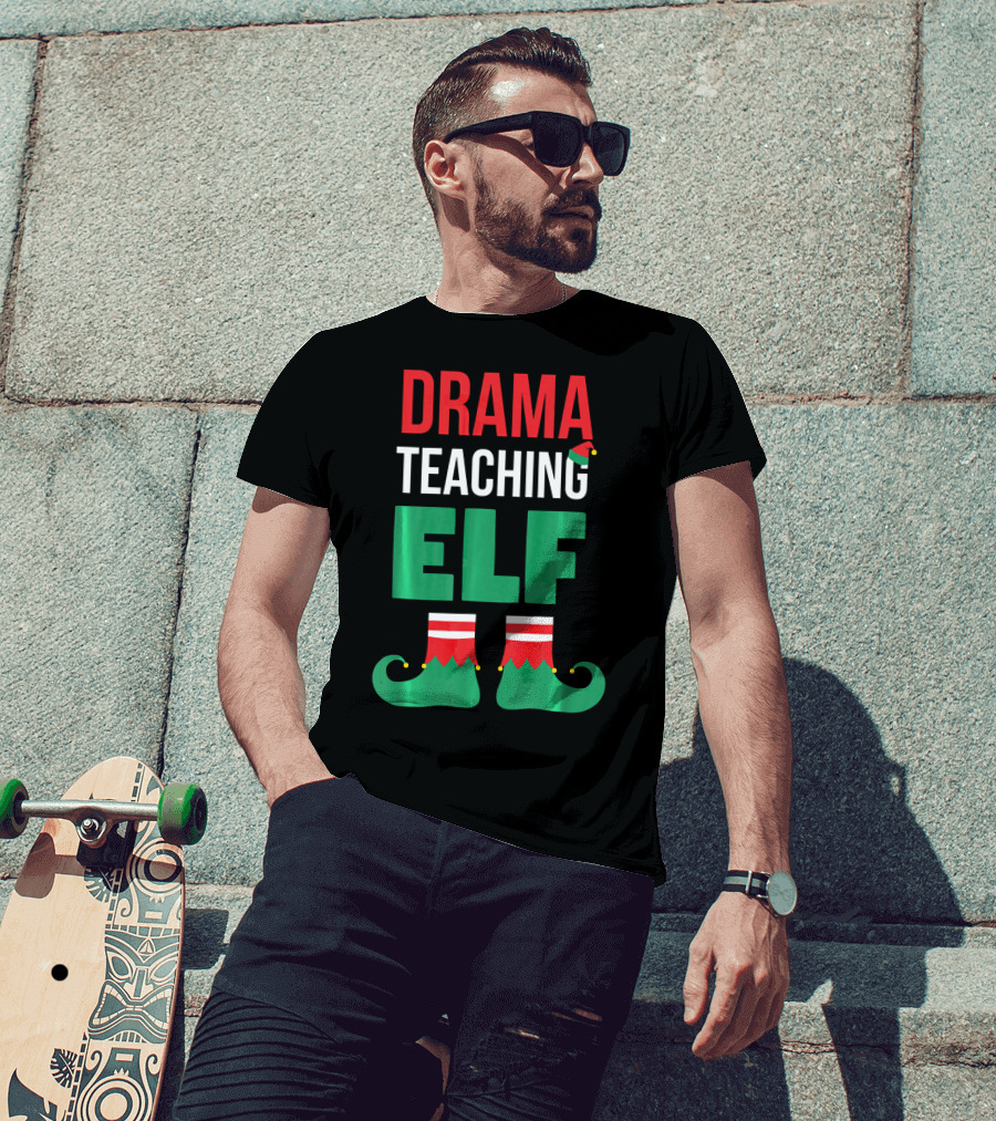 Drama Teaching ELF Christmas Drama Teacher Costume T-Shirt