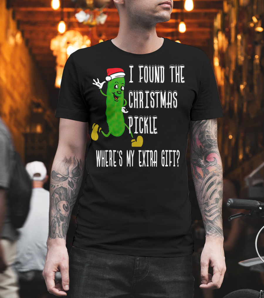 I Found The Christmas Pickle Where's My Extra Gift German Trad T-Shirt
