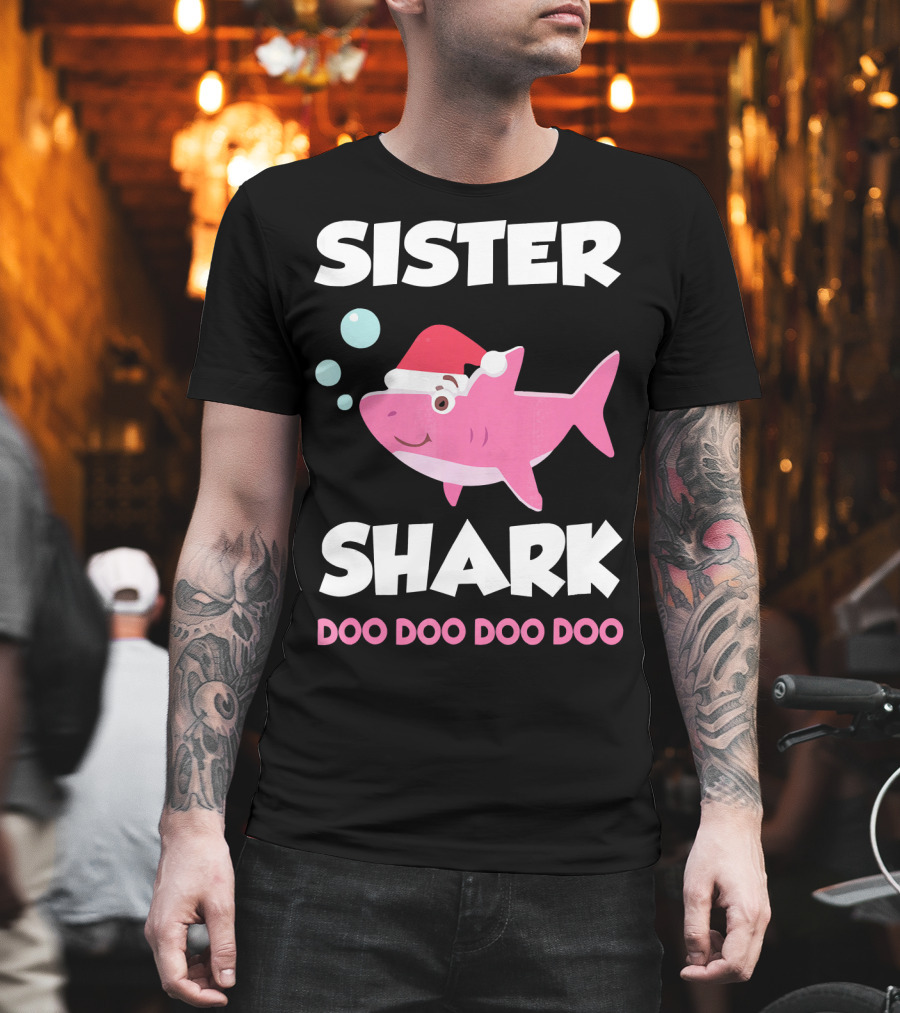 Sister Shark Doo Doo Doo Doo Christmas Hat Bubbles T-Shirt
