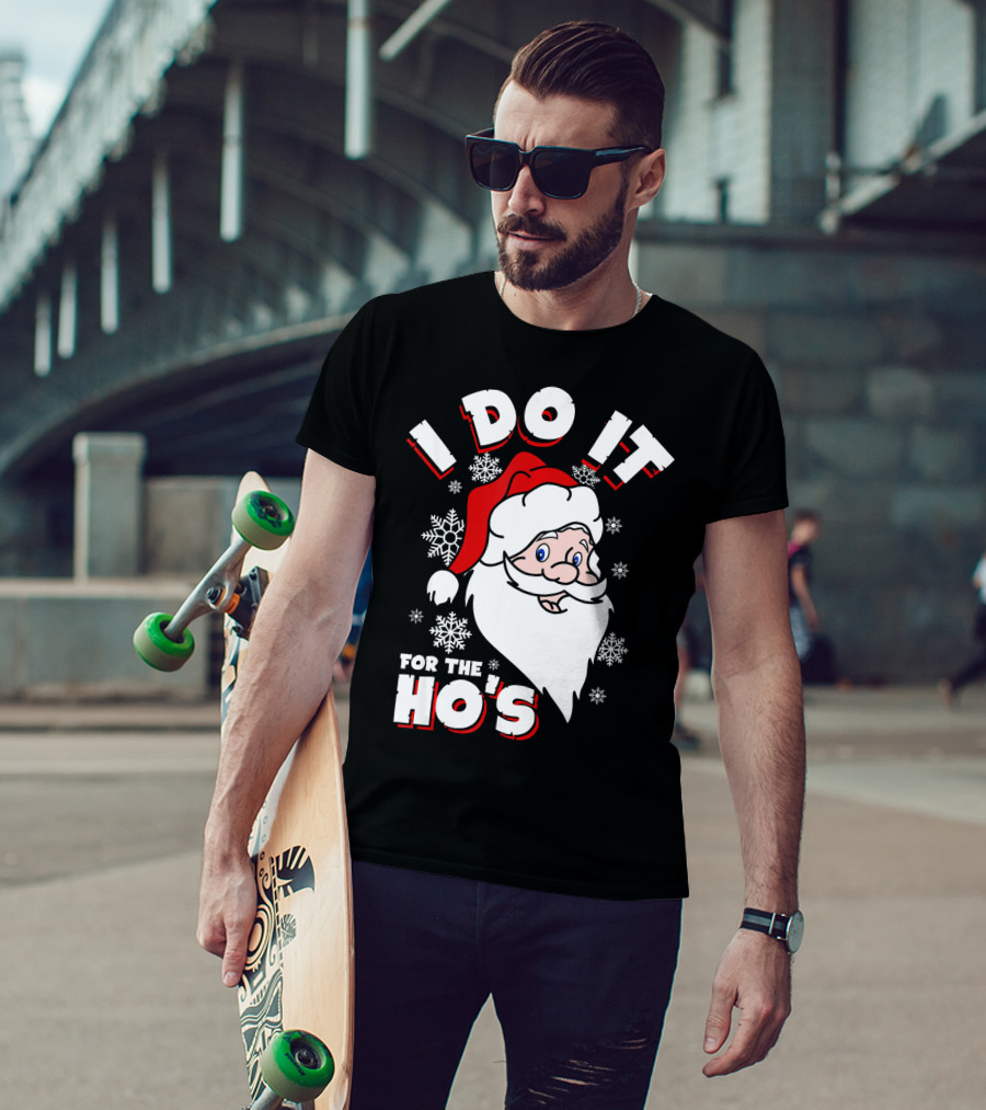 I Do It For The HOs Santa Snowflakes Christmas T-Shirt
