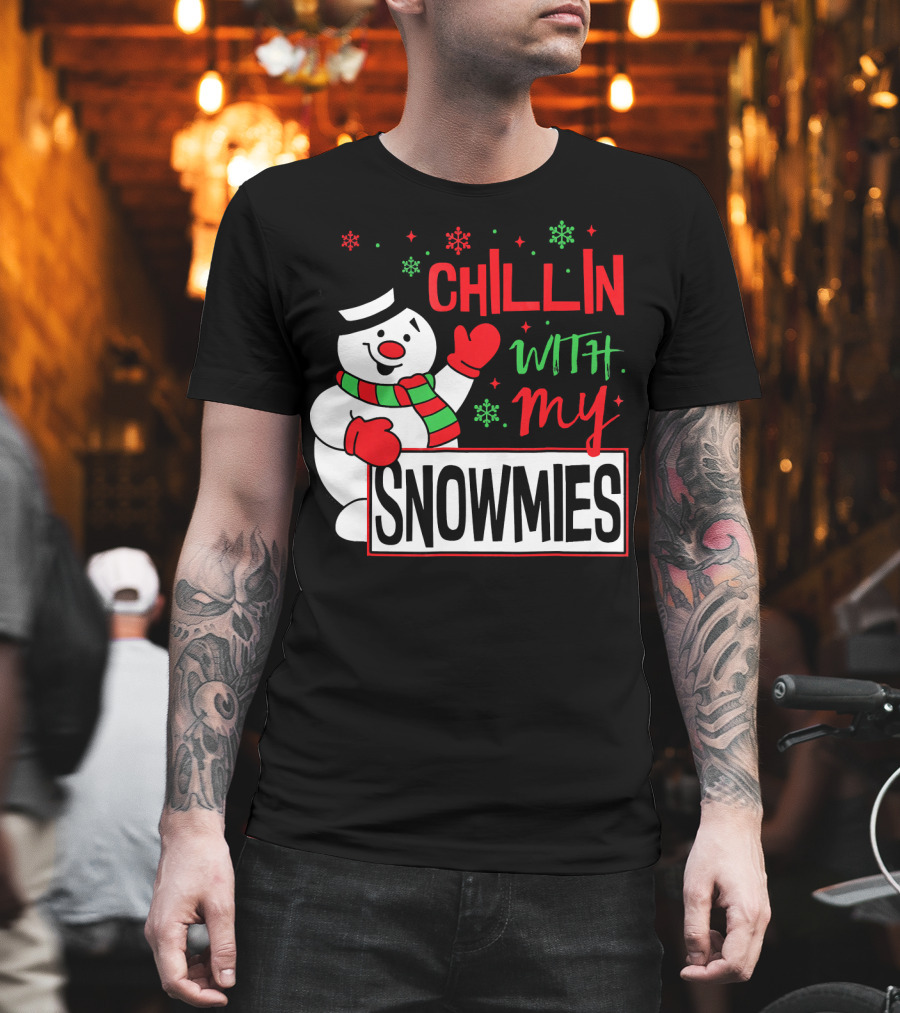 Chillin With My Snowmies Snowman Christmas in July T-Shirt