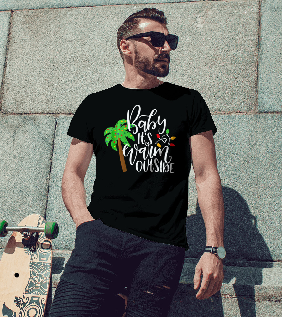Baby It's Warm Outside Palm Tree Christmas Lights T-Shirt