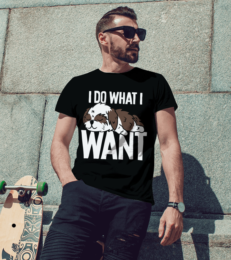 Shih Tzu I Do What I Want Funny Puppy T-Shirt