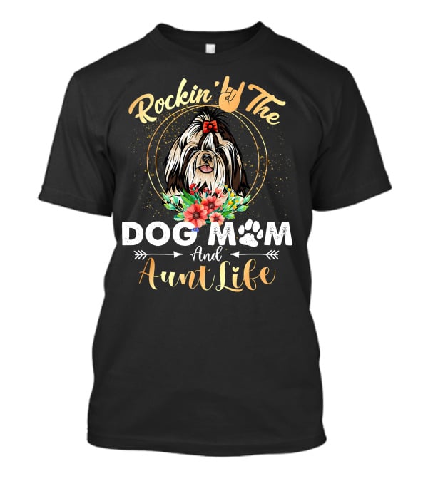 Rockin' The Dog Mom Aunt Life Shih Tzu Floral Fun T-Shirt