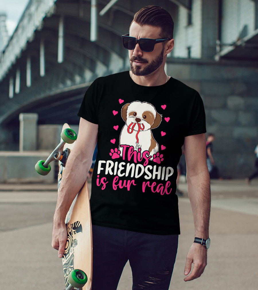 Shih Tzu This Friendship Is Fur Real Funny Dog Lover Hearts And Paws T-Shirt