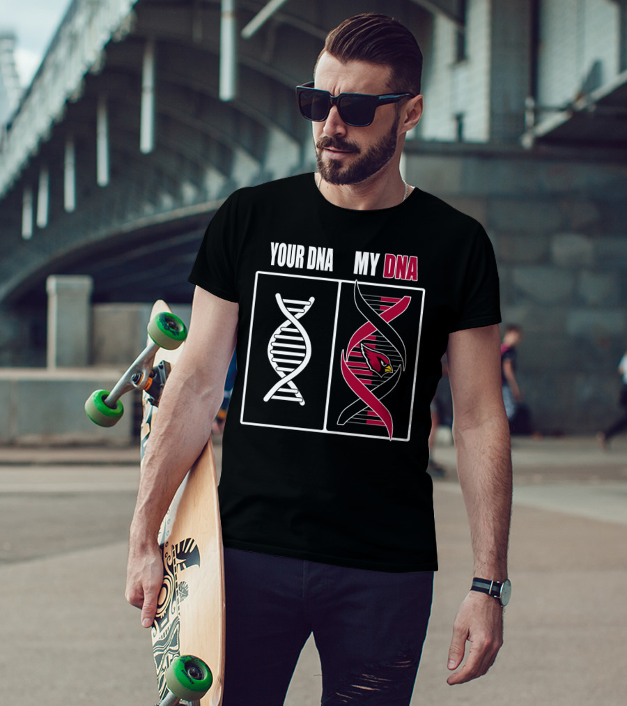 Your Dna My Dna Arizona Cardinals T-Shirt