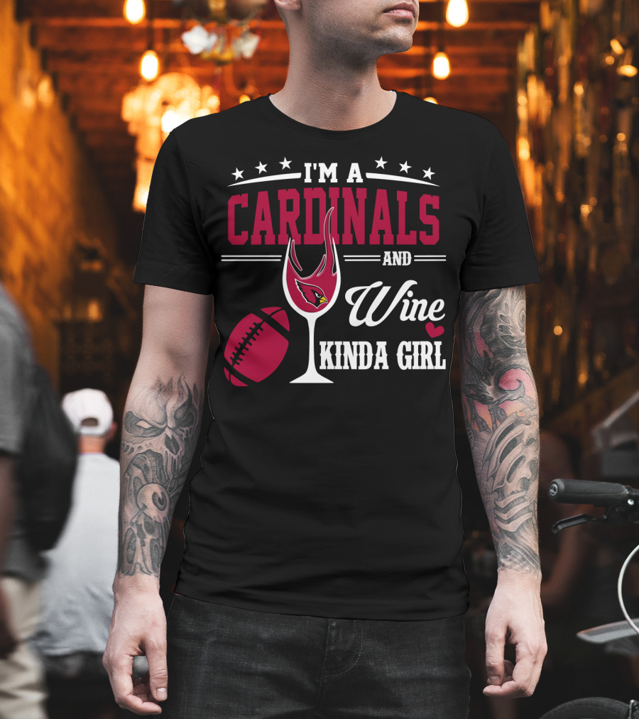 I'm A Cardinals And Wine Kinda Girl T-Shirt