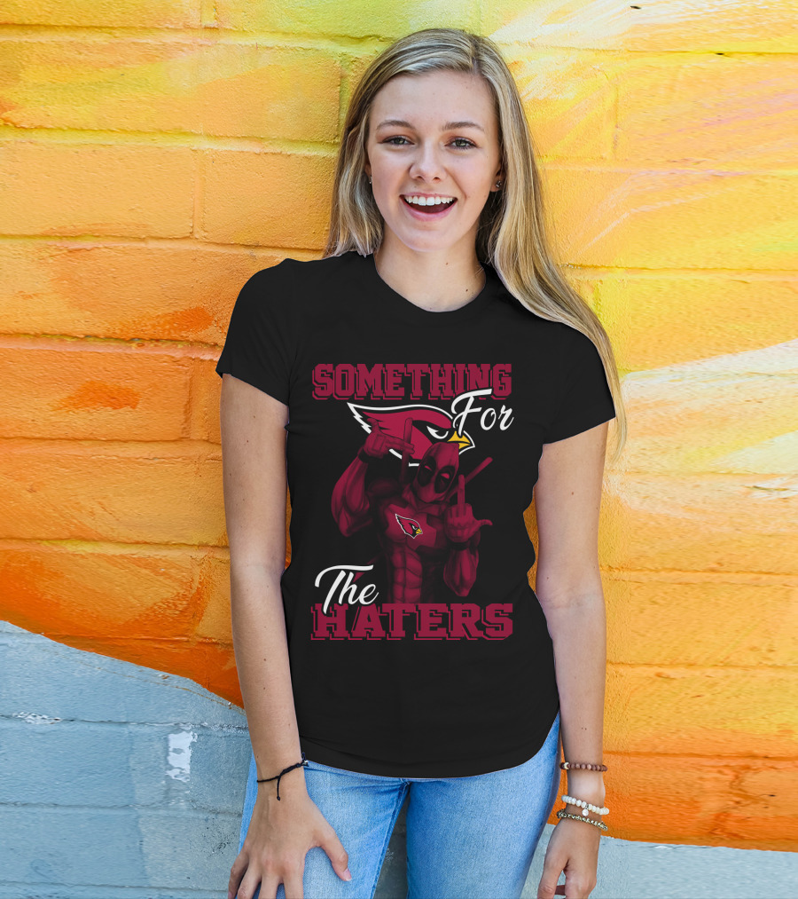 Arizona Cardinals Something For The Haters T-Shirt