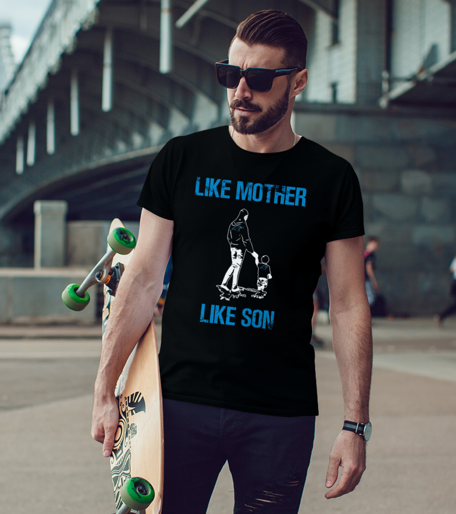 Carolina Panthers Like Mother Like Son T-Shirt