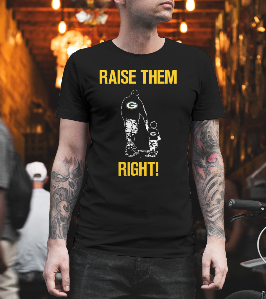 Raise Them Right Green Bay Packers T-Shirt