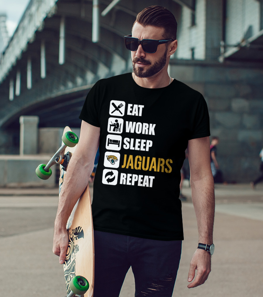 Eat Work Sleep Jaguars Repeat Jacksonville Jaguars T-Shirt