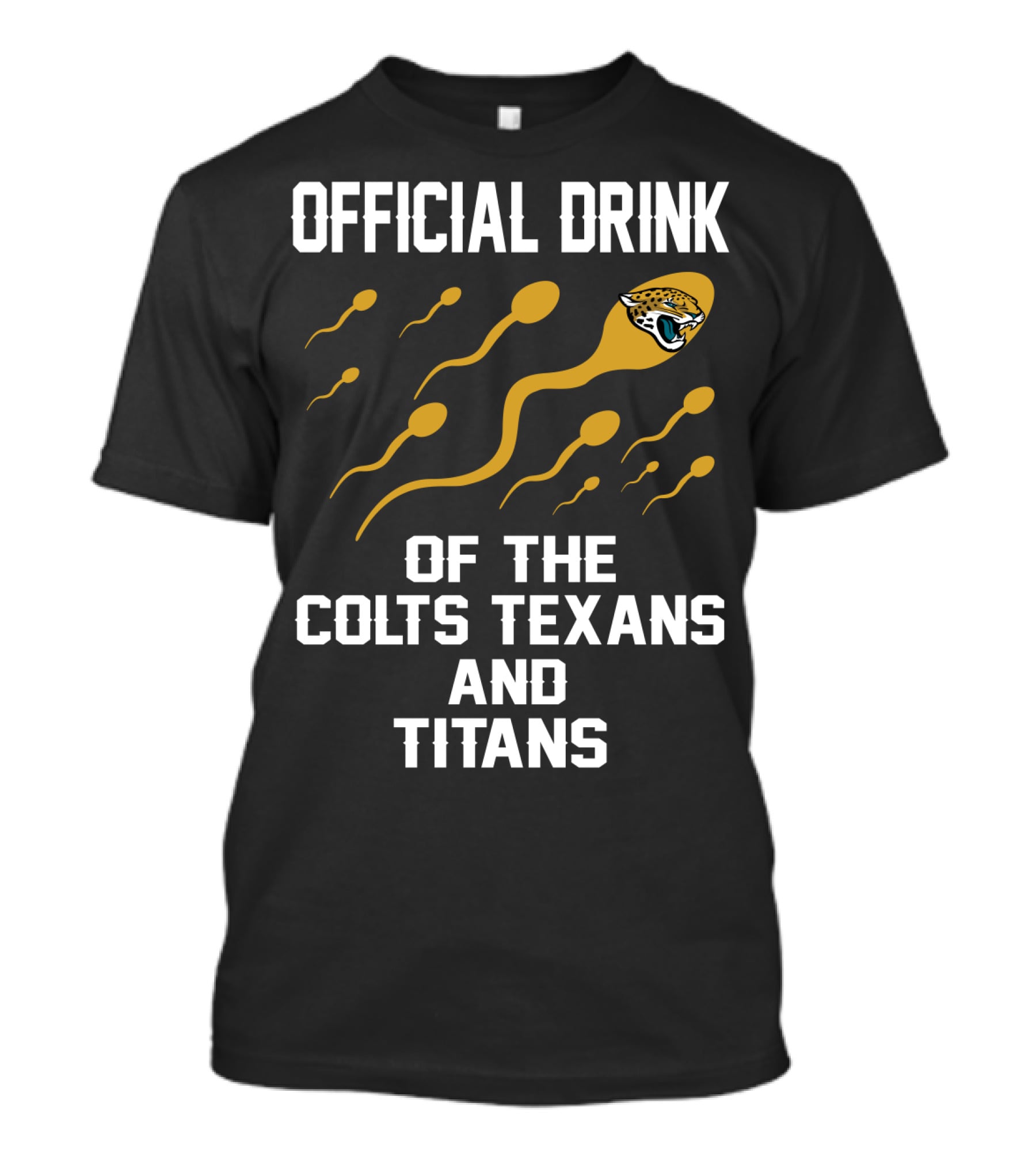 Jacksonville Jaguars Official Drink Of The Colts Texans And Titans T-Shirt