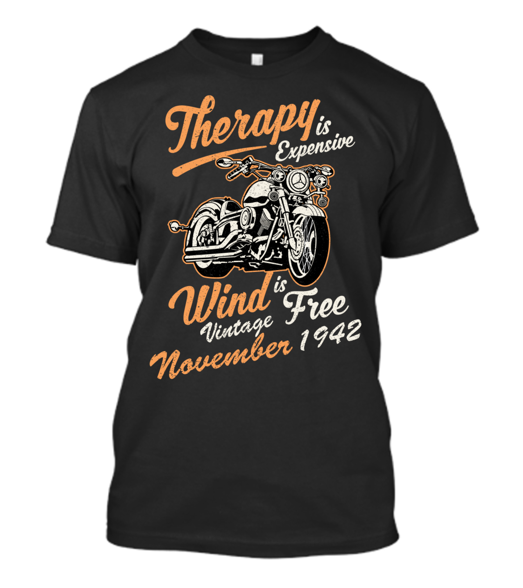 Therapy Is Expensive Wind Is Free Vintage Motorcycle November 1942 T-Shirt