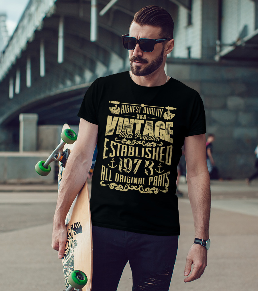 Highest Quality USA Vintage Aged Perfection Established 1973 All Original Parts T-Shirt