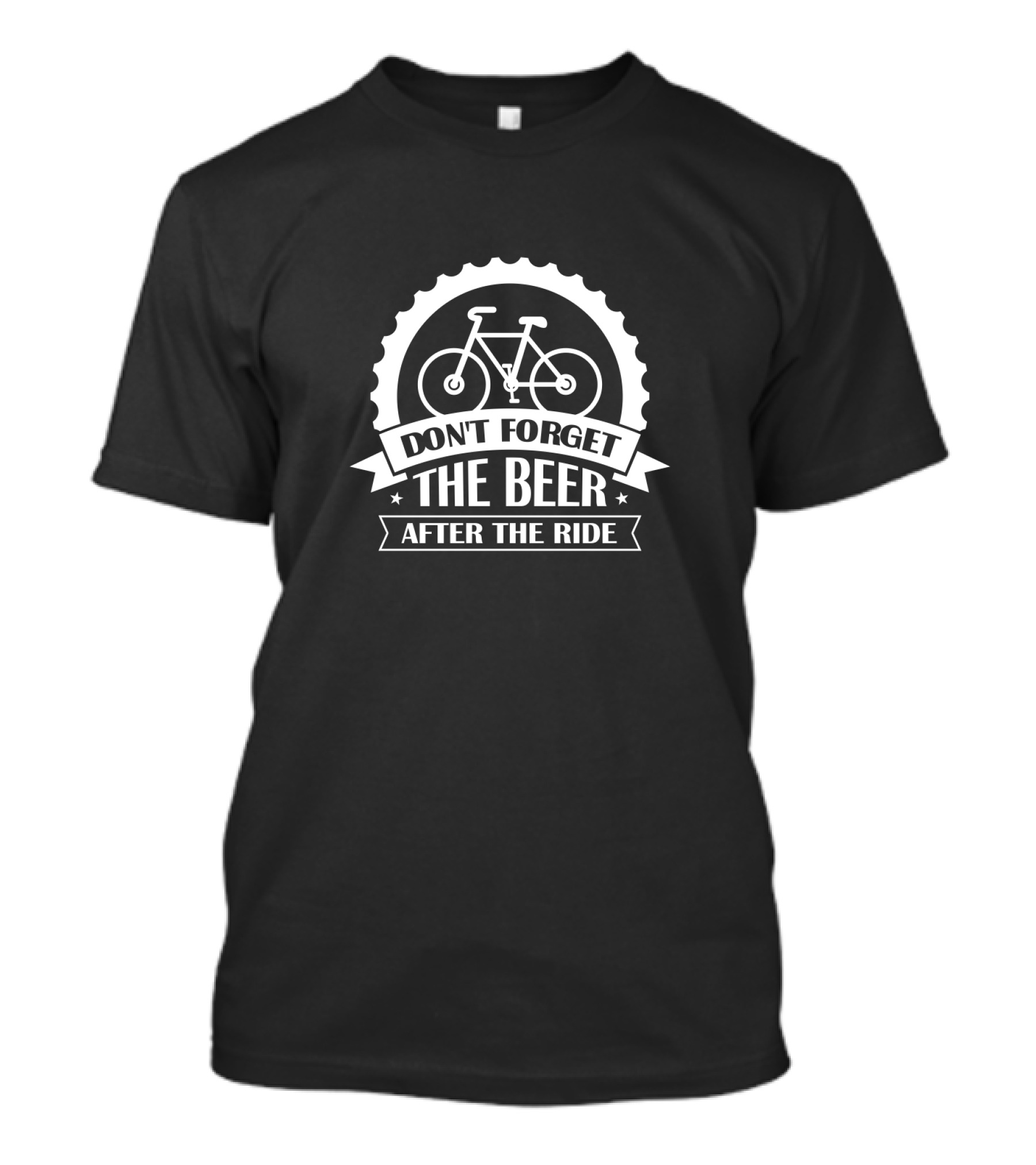 Don't Forget The Beer After The Ride With Bicycle Gear T-Shirt