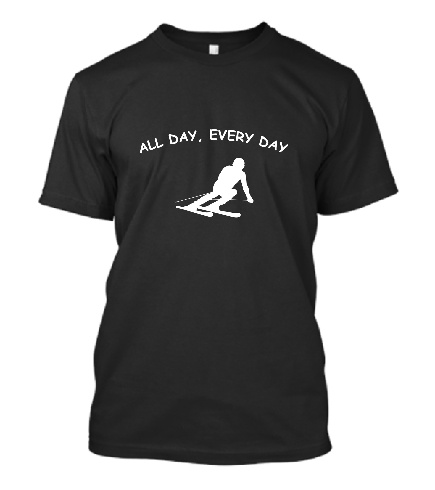 All Day Every Day Skiing T-Shirt